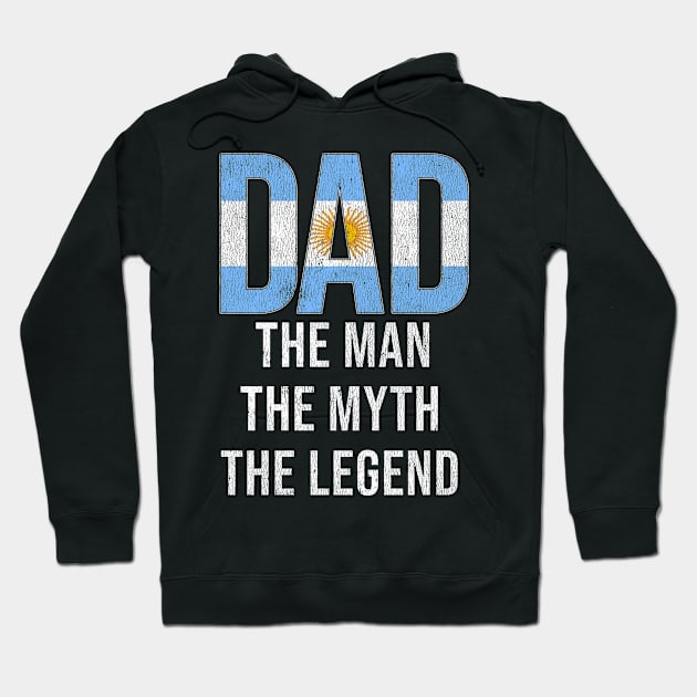 Argentinian Dad The Man The Myth The Legend - Gift for Argentinian Dad With Roots From Argentinian Hoodie by Country Flags